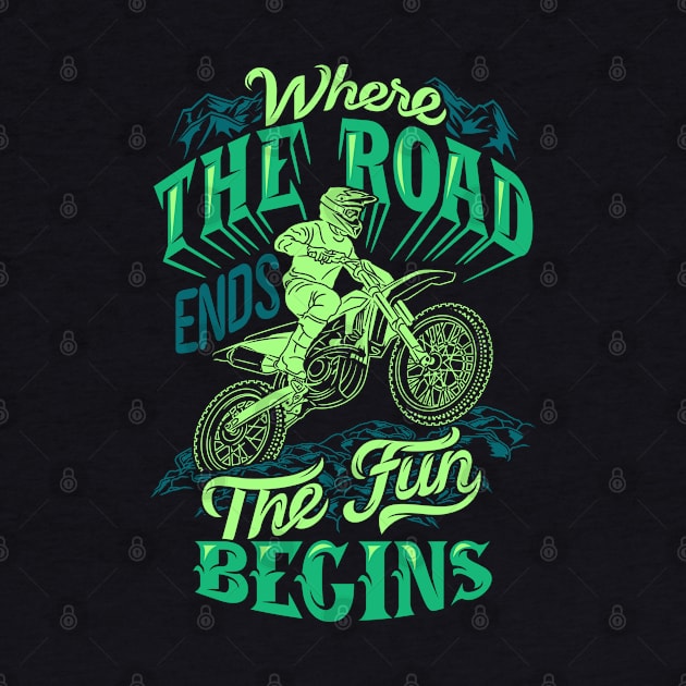 Where The Road ends The Fun Begins by Mako Design 